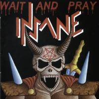 Insane (ITA) : Wait and Pray